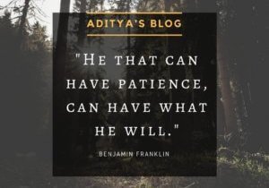 He that can have patience, can have what he will"